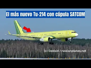 'Video thumbnail for Tu-214: El avión VIP avanzado de Rusia con tecnología SATCOM'