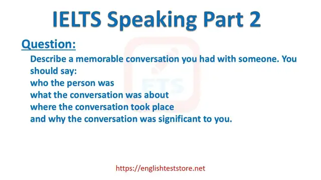 Video thumbnail for IELTS Speaking Part 2: Describe a memorable conversation you had with someone.