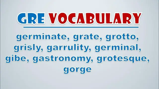Video thumbnail for GRE Vocabulary: Germinate, Grate, Grotto, Grisly, Garrulity, Germinal, Gibe, Gastronomy, Grotesque