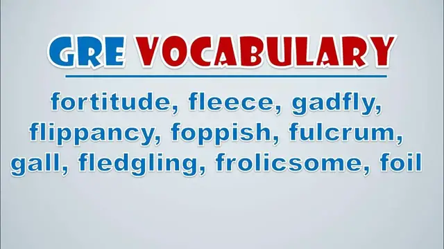Video thumbnail for GRE Vocabulary: Fortitude, Fleece, Gadfly, Flippancy, Foppish, Fulcrum, Gall, Fledgling, Frolicsome