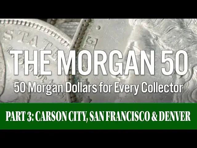 'Video thumbnail for 50 Morgan Dollars for Every Collector. Part III: Carson City, San Francisco & Denver Strikes'