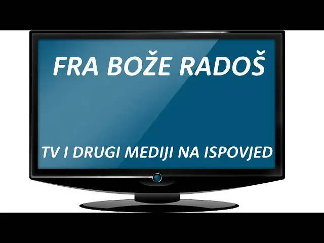 Video thumbnail for FRA BOŽE RADOŠ -  TV I DRUGI MEDIJI NA ISPOVIJED