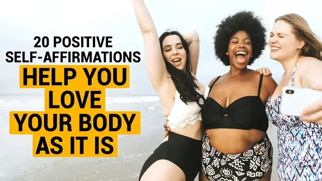 Video thumbnail for 20 Positive Self affirmations Help You Love Your Body As It Is