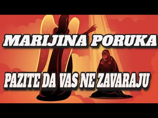 Video thumbnail for MARIJINA PORUKA -    PAZITE DA VAS NE ZAVARAJU