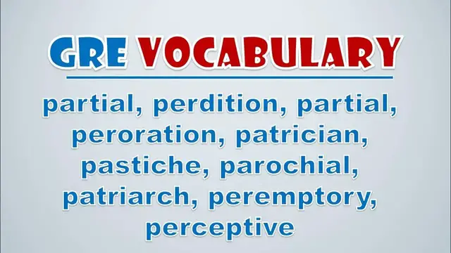 Video thumbnail for GRE Vocabulary: Partial, Perdition, Partial, Peroration, Patrician, Pastiche, Parochial, Patriarch