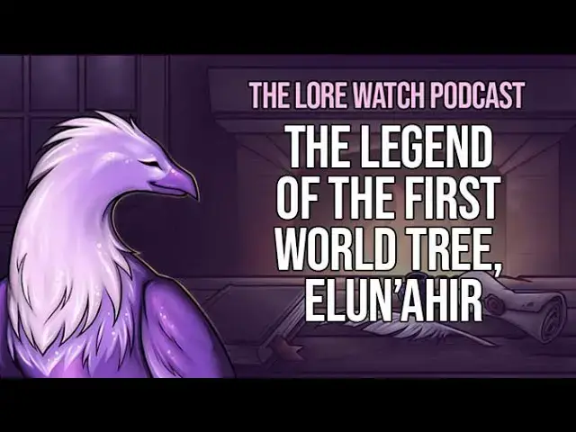 'Video thumbnail for The legend of the first World Tree, Elun’Ahir'