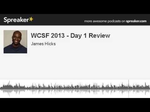 Video thumbnail for WCSF 2013 - Day 1 Review