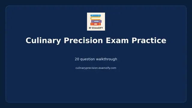 Video thumbnail for Culinary Precision Exam Practice