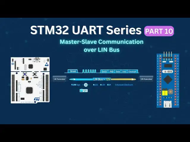 Video thumbnail for STM32 UART #10 || Lin Protocol PART3 || Master - Slave communication using the Linbus
