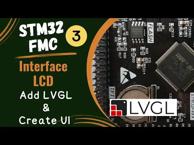 Video thumbnail for STM32 FSMC || LCD PART 3 || Add LVGL & Create UI in SquareLine Studio