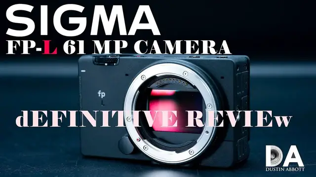 Sigma FP-L Mirrorless Camera Review - DustinAbbott.net