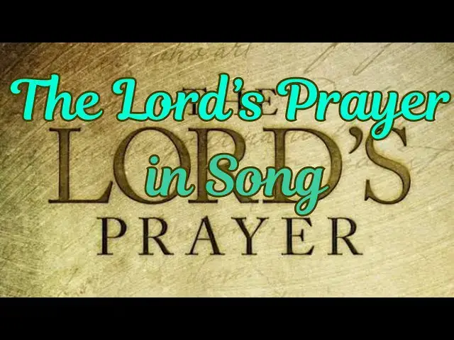 'Video thumbnail for Lord's Prayer In Song - Our Father, Who Art in Heaven'