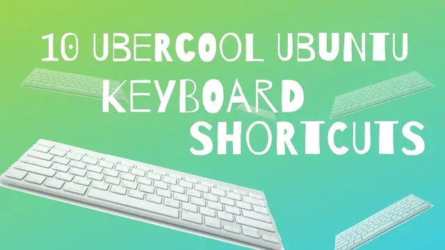 Video thumbnail for 10 Ubuntu Keyboard Shortcuts for Power Users