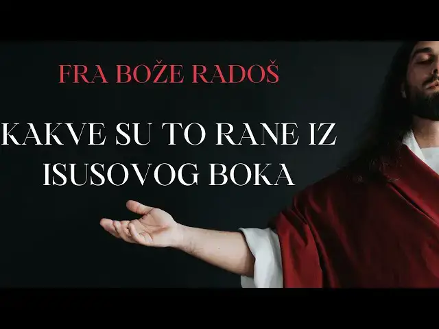 Video thumbnail for KAKVE SU TO RANE IZ ISUSOVOG BOKA  - FRA BOŽE RADOŠ