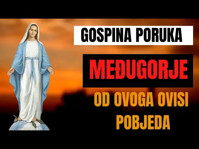 Video thumbnail for MEĐUGORJE GOSPINA PORUKA  - OD OVOGA OVISI POBJEDA LJUDI KOJIH SE BOJI SOTONA