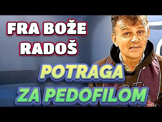 Video thumbnail for Fra Bože Radoš - Velika POTRAGA za pedofilom ...