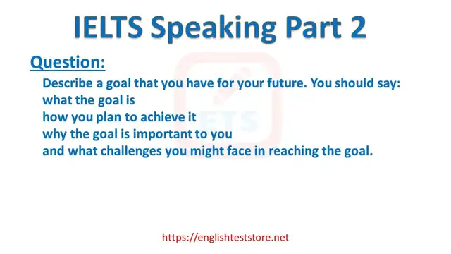 Video thumbnail for IELTS Speaking Part 2: Describe a goal that you have for your future.