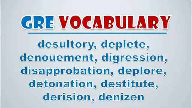 Video thumbnail for GRE Vocabulary: Desultory, Deplete, Denouement, Digression, Disapprobation, Deplore, Detonation