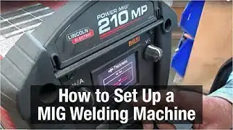 'Video thumbnail for How to Set Up a MIG Welding Machine'