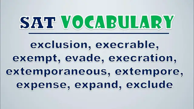 Video thumbnail for SAT Vocabulary: Exclusion, Execrable, Exempt, Evade, Execration, Extemporaneous, Extempore, Expense