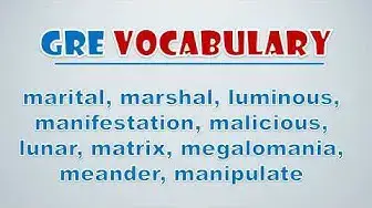 Video thumbnail for GRE Vocabulary: Marital, Marshal, Luminous, Manifestation, Malicious, Lunar, Matrix, Megalomania
