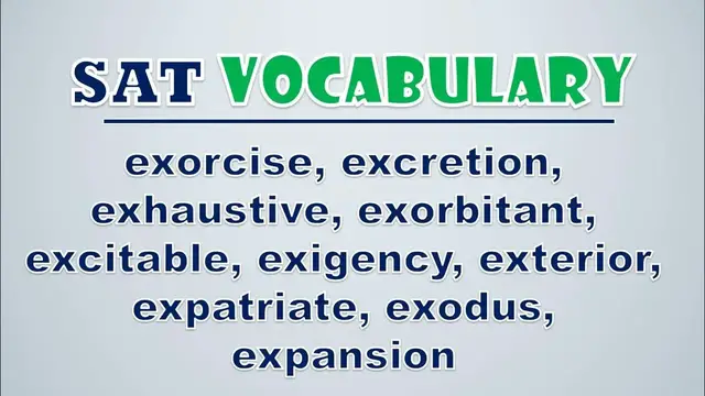 Video thumbnail for SAT Vocabulary: Exorcise, Excretion, Exhaustive, Exorbitant, Excitable, Exigency, Exterior