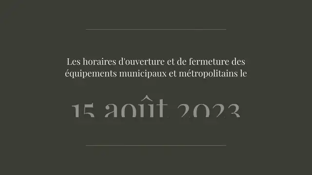 Video thumbnail for Horaires d’ouverture et de fermeture des équipements de Montpellier le 15 août 2023