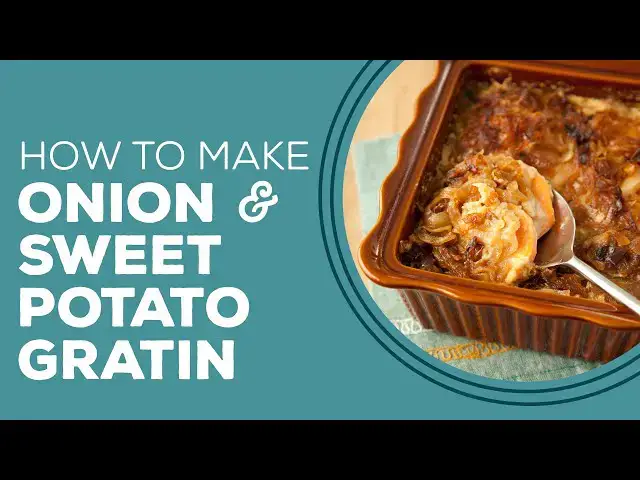 Video thumbnail for Blast from the Past: Onion & Sweet Potato Gratin Recipe | Sweet Potato Side Dish Ideas