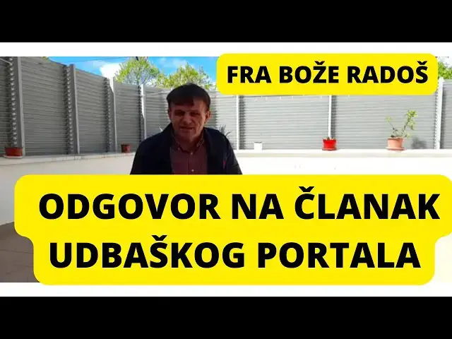 Video thumbnail for FRA BOŽE RADOŠ -  ODGOVOR NA ČLANAK UDBAŠKOG PORTALA
