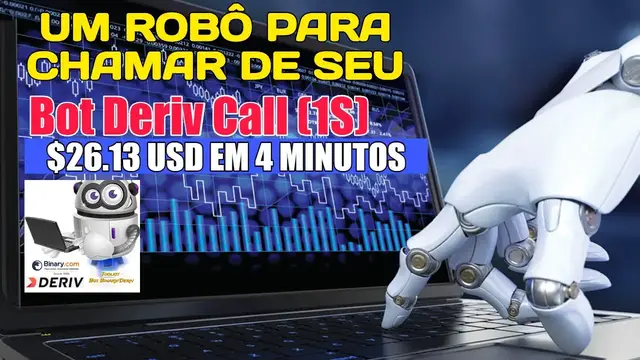 Video thumbnail for UM ROBÔ PARA CHAMAR DE SEU | Bot Deriv Call (1S) $26.13 USD EM 4 MINUTOS  | 2021