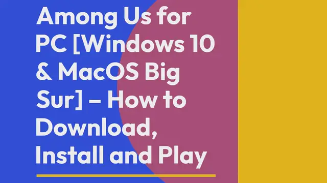 Video thumbnail for Among Us for PC [Windows 10 & MacOS Big Sur] – How to Download, Install and Play