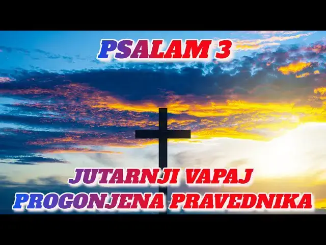 Video thumbnail for PSALAM 3 -  JUTARNJI VAPAJ PROGONJENA PRAVEDNIKA 1