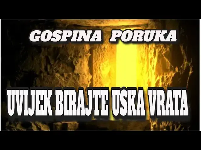 Video thumbnail for GOSPINA  PORUKA -  UVIJEK BIRAJTE USKA VRATA