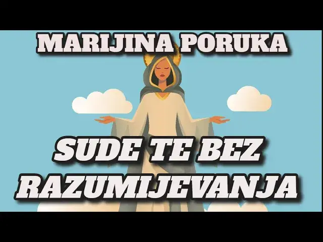 Video thumbnail for MARIJINA PORUKA -  SUDE TE BEZ RAZUMJEVANJA