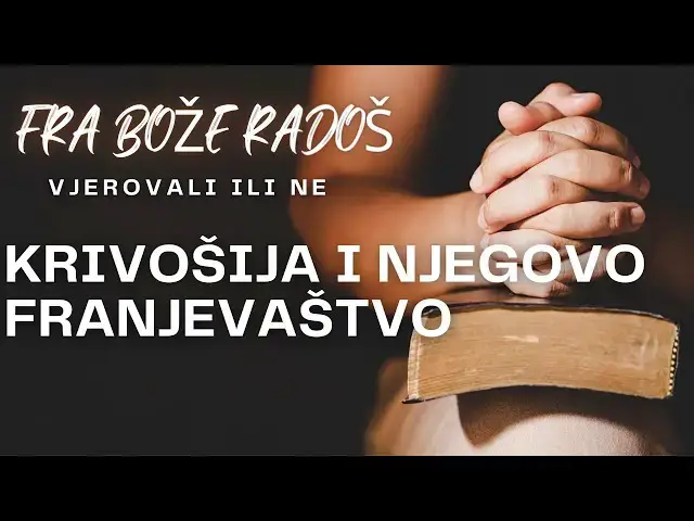Video thumbnail for FRA BOŽE RADOŠ - KRIVOŠIJA I NJEGOVO FRANJEVAŠTVO,,, VJEROVALI ILI NE....