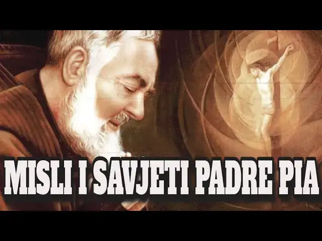 Video thumbnail for MISLI I SAVJETI PADRE PIA