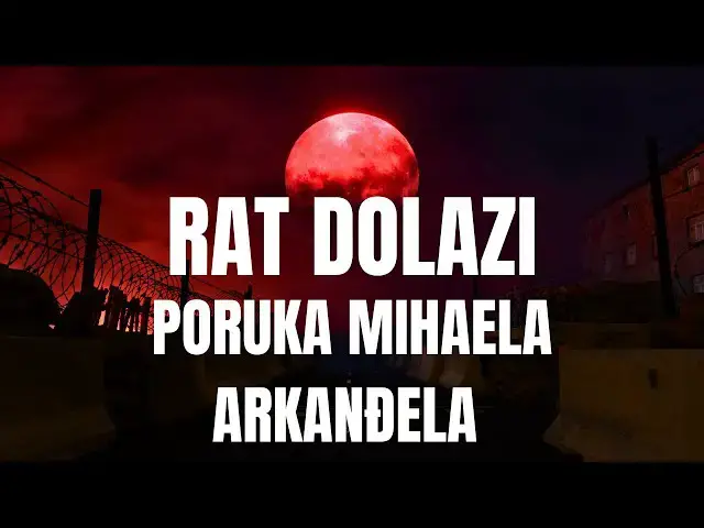 Video thumbnail for RAT DOLAZI -  PORUKA SVETOG MIHAELA ARKANĐELA
