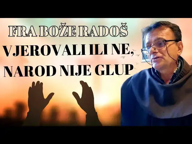 Video thumbnail for FRA BOŽE RADOŠ - VJEROVALI ILI NE, NAROD NIJE GLUP ....