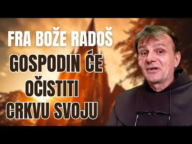 Video thumbnail for FRA BOŽE RADOŠ - GOSPODIN ĆE OČISTITI CRKVU SVOJU