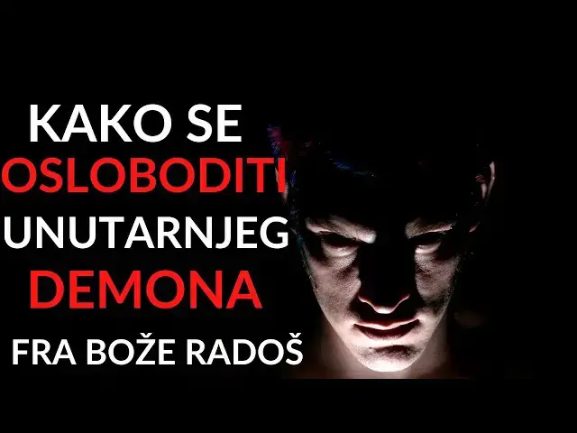 Video thumbnail for FRA BOŽE RADOŠ - Kako se osloboditi unutarnjeg demona, kletve, vrađžbine, uroka...? -