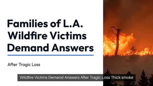 Video thumbnail for L.A. Wildfire Tragedy: Families of L.A. Wildfire Victims Demand Answers After Tragic Loss