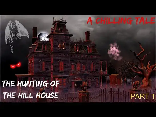 Video thumbnail for A Hunting Of The Hill House-A Chilling Tale , English true horror story