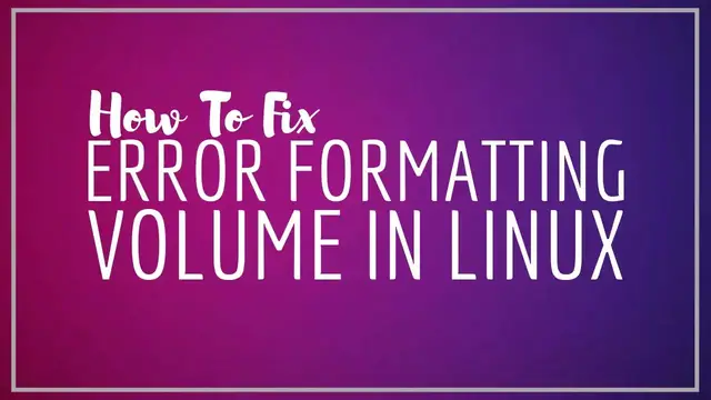 Video thumbnail for [Fix] Error formatting volume in Ubuntu and other Linux distributions