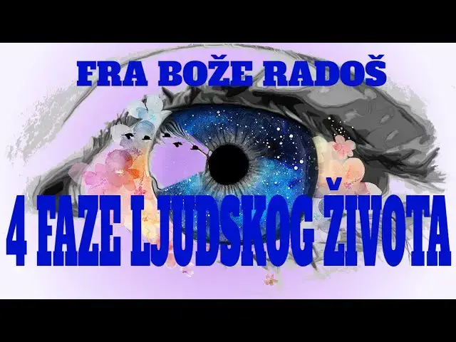 Video thumbnail for FRA BOŽE RADOŠ 4 FAZE LJUDSKOG ŽIVOTA