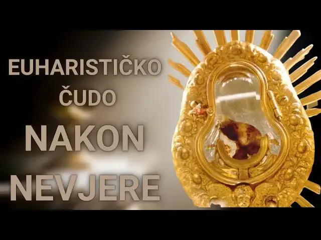 Video thumbnail for EUHARISTIČKO ČUDO NAKON NEVJERE
