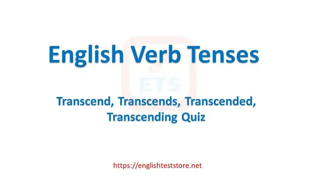 Video thumbnail for English Verb Tenses: Transcend, Transcends, Transcended, Transcending Quiz
