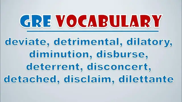 Video thumbnail for GRE Vocabulary: Deviate, Detrimental, Dilatory, Diminution, Disburse, Deterrent, Disconcert