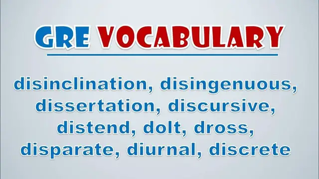 Video thumbnail for GRE Vocabulary: Disinclination, Disingenuous, Dissertation, Discursive, Distend, Dolt, Dross