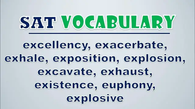 Video thumbnail for SAT Vocabulary: Excellency, Exacerbate, Exhale, Exposition, Explosion, Excavate, Exhaust, Existence