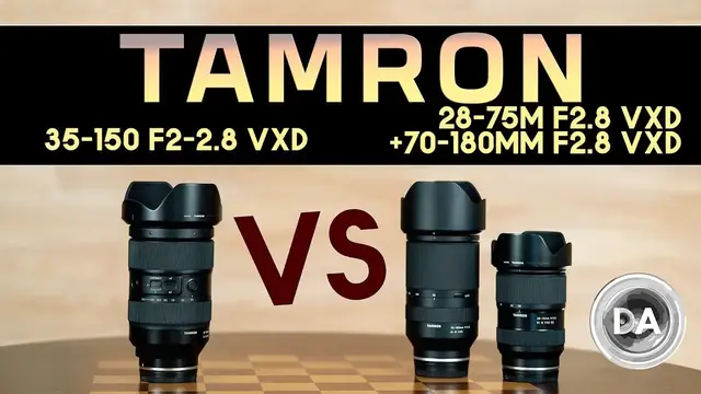 Video thumbnail for Tamron 35-150mm VXD vs 28-75 + 70-180mm VXD | DA
